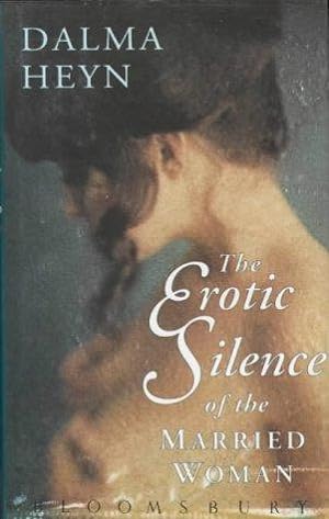 Imagen del vendedor de The Erotic Silence of the Married Woman a la venta por WeBuyBooks