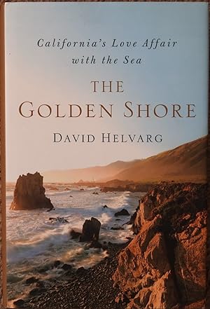 The Golden Shore : California's Love Affair with the Sea