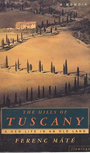 Seller image for The Hills of Tuscany: A New Home in an Old Land for sale by WeBuyBooks