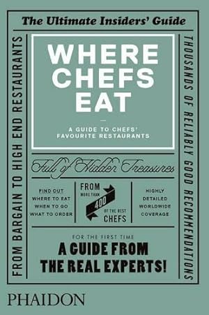 Immagine del venditore per Where Chefs Eat: A Guide to Chefs' Favourite Restaurants (FOOD COOK) venduto da WeBuyBooks