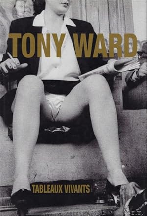 Imagen del vendedor de Tony Ward: Tableaux Vivants a la venta por BOOKSELLER  -  ERIK TONEN  BOOKS