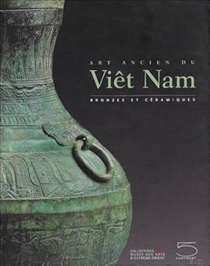 Image du vendeur pour Art ancien du Vi t Nam - Bronzes et c ramiques mis en vente par BOOKSELLER  -  ERIK TONEN  BOOKS