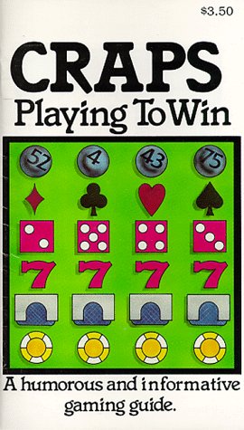 Bild des Verkufers fr Craps: Playing to Win : A Humorous and Informative Gaming Guide zum Verkauf von WeBuyBooks