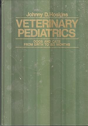 Seller image for Veterinary Pediatrics: Dogs and Cats from Birth to Six Months for sale by Robinson Street Books, IOBA