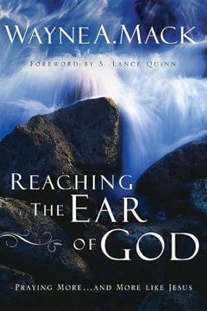 Seller image for Reaching the Ear of God, Praying More and More Like Jesus for sale by WeBuyBooks