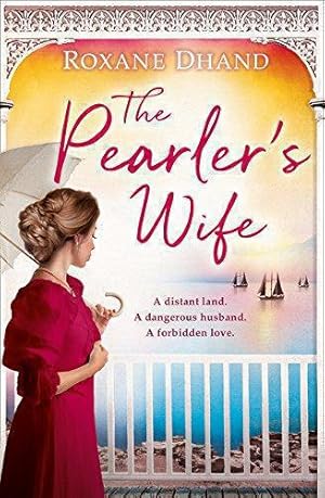 Bild des Verkufers fr The Pearlers Wife: A gripping historical novel of forbidden love, family secrets and a lost moment in history zum Verkauf von WeBuyBooks