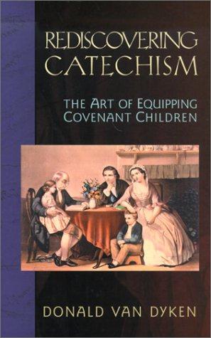 Seller image for Rediscovering Catechism, The Art of Equipping Covenant Children for sale by WeBuyBooks