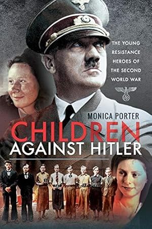 Imagen del vendedor de Children Against Hitler: The Young Resistance Heroes of the Second World War a la venta por WeBuyBooks