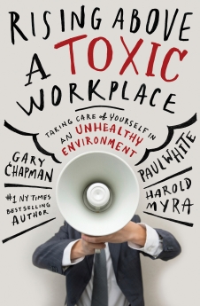 Seller image for Rising Above a Toxic Workplace: Taking Care of Yourself in an Unhealthy Environment for sale by ChristianBookbag / Beans Books, Inc.