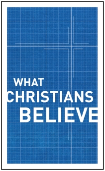 Imagen del vendedor de What Christians Believe a la venta por ChristianBookbag / Beans Books, Inc.