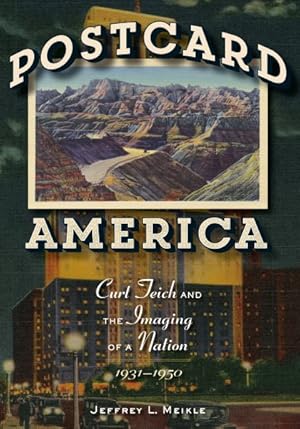 Immagine del venditore per Postcard America : Curt Teich and the Imaging of a Nation, 1931-1950 venduto da GreatBookPricesUK