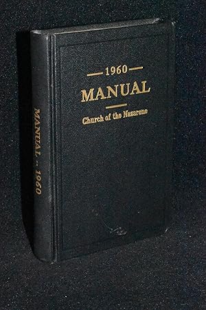 Manual of the Church of the Nazarene: History, Constitution, Government, Ritual: 1960