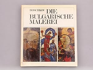 Seller image for DIE BULGARISCHE MALEREI. Von den Anfngen bis zum 19.Jahrhundert for sale by INFINIBU KG