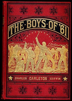 THE BOYS OF '61 or, Four Years of Fighting, Personal Observation With the Army and the Navy. From...