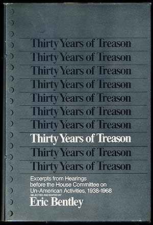 Seller image for THIRTY YEARS OF TREASON. Excerpts from Hearings Before the House Committee on Un-American Activities 1938-1968 for sale by Alkahest Books