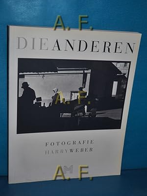 Immagine del venditore per Die Anderen : Fotografien von Harry Weber [Katalog zur Ausstellung "Die Anderen", Fotografien von Harry Weber im Historischen Museum der Stadt Wien, 14. April bis 28. Mai 1994]. Historisches Museum der Stadt Wien: Sonderausstellung 189 venduto da Antiquarische Fundgrube e.U.