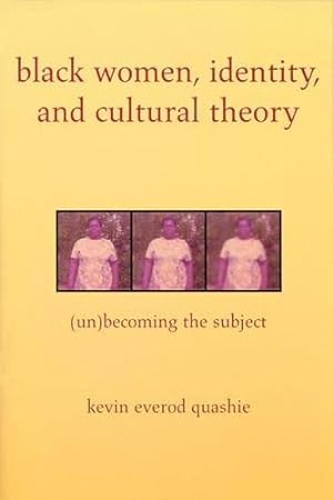 Seller image for Black Women, Identity, and Cultural Theory: (Un)Becoming the Subject for sale by Pieuler Store