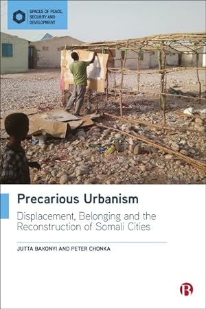 Immagine del venditore per Precarious Urbanism : Displacement, Belonging and the Reconstruction of Somali Cities venduto da GreatBookPrices