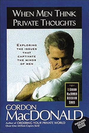Seller image for When Men Think Private Thoughts Exploring The Issues That Captivate The Minds Of Men for sale by Reliant Bookstore