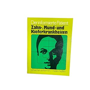 ZAHN-, MUND- UND KIEFERKRANKHEITEN. Ursachen erkennen, heilen, helfen