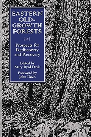 Imagen del vendedor de Eastern Old-Growth Forests: Prospects For Rediscovery And Recovery a la venta por Pieuler Store