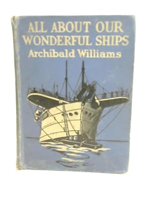 Imagen del vendedor de All About Our Wonderful Ships a la venta por World of Rare Books