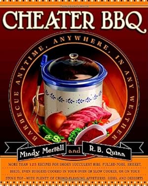 Immagine del venditore per Cheater BBQ: Barbecue Anytime, Anywhere, in Any Weather venduto da Reliant Bookstore
