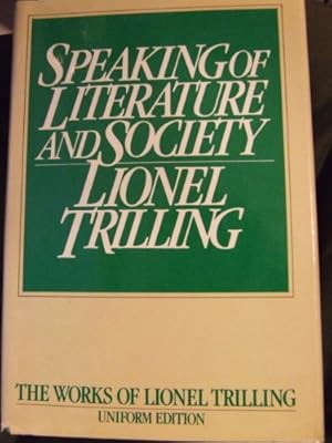 Seller image for Speaking of Literature and Society (Lionel Trilling Works) for sale by Pieuler Store