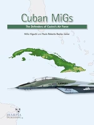 Bild des Verkufers fr Cuban Migs : The Defenders of Castro's Air Force zum Verkauf von AHA-BUCH GmbH