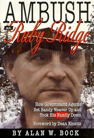 Seller image for Ambush at Ruby Ridge : How Government Agents Set Randy Weaver Up and Took His Family Down for sale by Pieuler Store