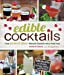 Image du vendeur pour Edible Cocktails: From Garden to Glass - Seasonal Cocktails with a Fresh Twist mis en vente par Pieuler Store