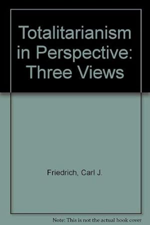 Image du vendeur pour Totalitarianism in Perspective: Three Views mis en vente par WeBuyBooks