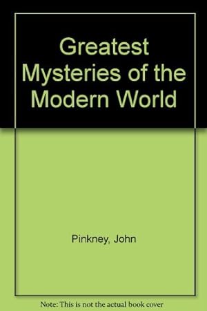 Seller image for Greatest Mysteries of the Modern World for sale by WeBuyBooks
