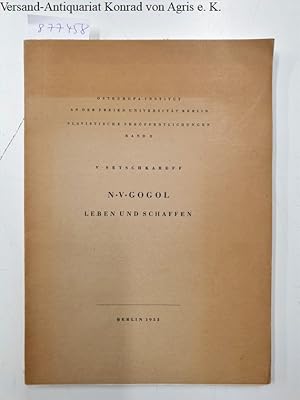 Bild des Verkufers fr N. V. Gogol : Leben und Schaffen : zum Verkauf von Versand-Antiquariat Konrad von Agris e.K.