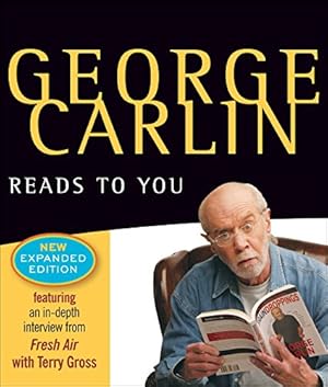 Imagen del vendedor de George Carlin Reads to You: New Expanded Edition - Brain Droppings, Napalm & Silly Putty, and More Napalm & Silly Putty a la venta por Pieuler Store