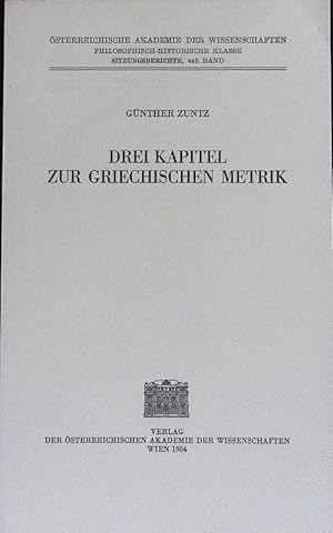 Seller image for Drei Kapitel zur griechischen Metrik. sterreichische Akademie der Wissenschaften; Sitzungsberichte; Bd. 443. for sale by Antiquariat Bookfarm