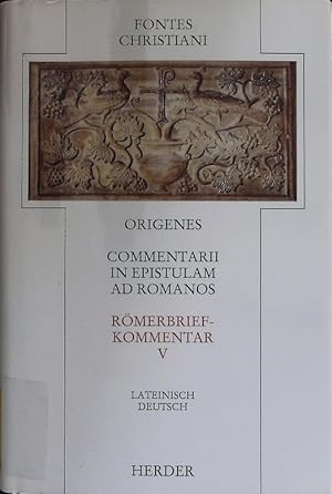 Bild des Verkufers fr Commentarii in epistulam ad Romanos. Lateinisch und Deutsch = Rmerbriefkommentar. Fontes Christiani; Bd. 2,5. zum Verkauf von Antiquariat Bookfarm