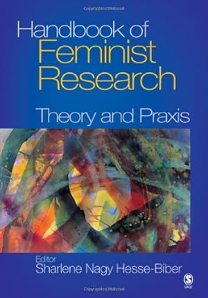 Seller image for Handbook of Feminist Research: Theory and Praxis for sale by Pieuler Store