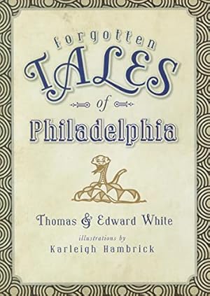 Seller image for Forgotten Tales of Philadelphia for sale by WeBuyBooks