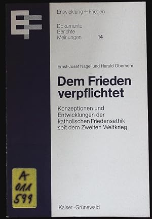 Bild des Verkufers fr Dem Frieden verpflichtet. Konzeptionen und Entwicklungen der katholischen Friedensethik seit dem Zweiten Weltkrieg; [Gustav Ermecke zum 75. Geburtstag. Entwicklung und Frieden; Bd. 14. zum Verkauf von Antiquariat Bookfarm