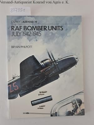 Bild des Verkufers fr RAF Bomber Units July 1942-1945 (Airwar, Band 19) zum Verkauf von Versand-Antiquariat Konrad von Agris e.K.