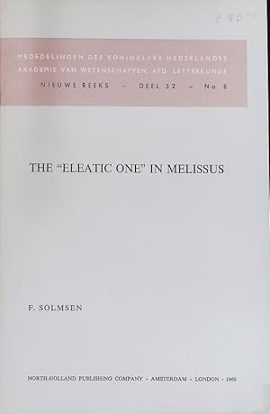 Seller image for The "Eleatic One" in Melissus. Mededelingen der Koninklijke Nederlandse Akademie van Wetenschappen; Bd. 32,8. for sale by Antiquariat Bookfarm