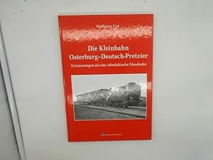 Bild des Verkufers fr Die Kleinbahn Osterburg-Deutsch-Pretzier: Erinnerungen an eine altmrkische Eisenbahn. zum Verkauf von Das Buchregal GmbH