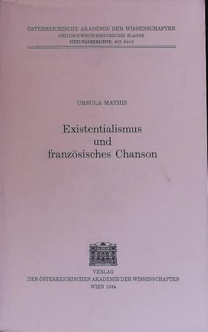 Bild des Verkufers fr Existentialismus und franzsisches Chanson. sterreichische Akademie der Wissenschaften; Sitzungsberichte; Bd. 435. zum Verkauf von Antiquariat Bookfarm