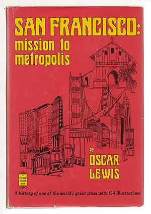 Bild des Verkufers fr SAN FRANCISCO: Mission to Metropolis. zum Verkauf von Bookfever, IOBA  (Volk & Iiams)