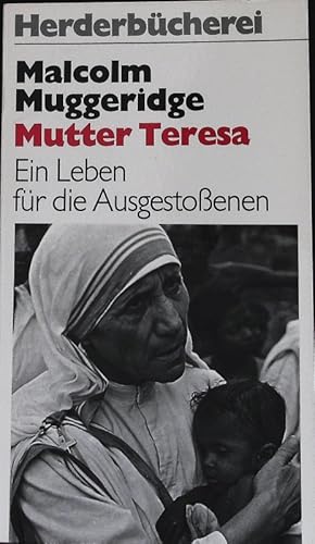 Bild des Verkufers fr Mutter Teresa. E. Leben fr d. Ausgestossenen. Herderbcherei; Bd. 628. zum Verkauf von Antiquariat Bookfarm