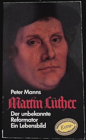 Bild des Verkufers fr Martin Luther. D. unbekannte Reformator ; e. Lebensbild. Herderbcherei; Bd. 1188. zum Verkauf von Antiquariat Bookfarm