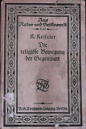 Bild des Verkufers fr Die religise Bewegung der Gegenwart. Aus Natur und Geisteswelt; Bd. 840. zum Verkauf von Antiquariat Bookfarm