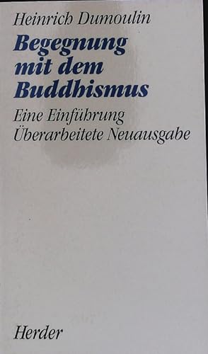Seller image for Begegnung mit dem Buddhismus. Eine Einfhrung. Herder Taschenbuch; Bd. 1732. for sale by Antiquariat Bookfarm