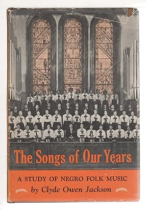 Seller image for THE SONGS OF OUR YEARS: A Study of Negro Folk Music. for sale by Bookfever, IOBA  (Volk & Iiams)